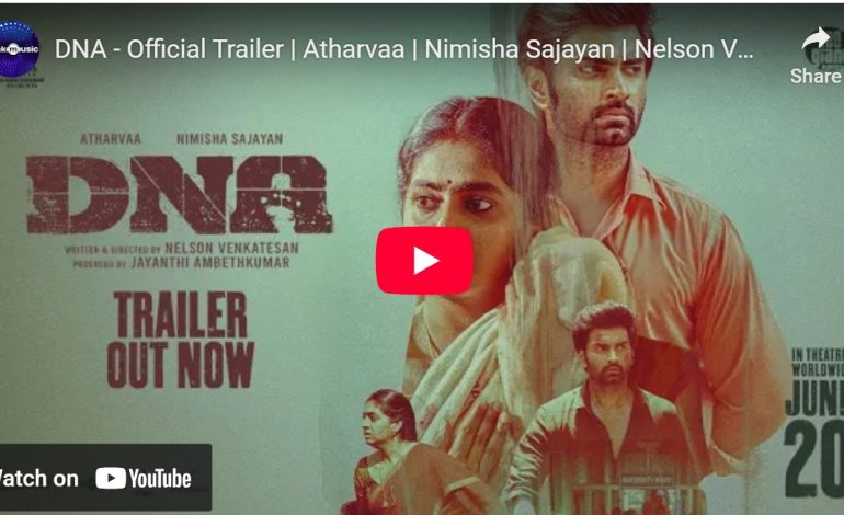 அதர்வாவின் ‘DNA’ டிரெய்லர் வெளியானது..