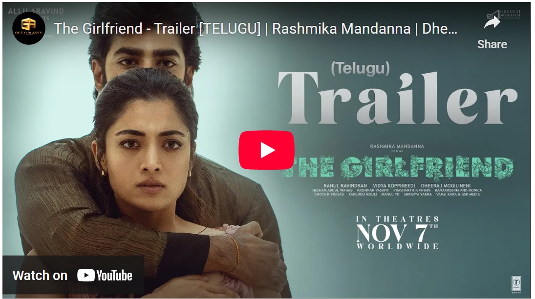 ராஷ்மிகா மந்தனாவின் The Girlfriend படத்தின் டிரைலர் வெளியானது